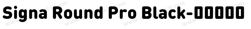 Signa Round Pro Black字体转换